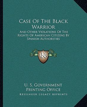 portada case of the black warrior: and other violations of the rights of american citizens by spanish authorities