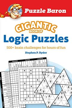 portada Puzzle Baron'S Gigantic Book of Logic Puzzles: 600+ Brain Challenges for Hours of fun (en Inglés)