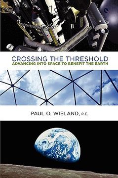 portada crossing the threshold: advancing into space to benefit the earth