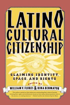 portada Latino Cultural Citizenship: Claiming Identity, Space, and Rights (in English)