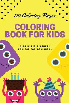 portada 120 Coloring pages Coloring book for kids simple big pictures perfect for beginners: Coloring book / 120 pages, 6×9, Unicorn, Animals, Jobs, Gifts, Be (in English)