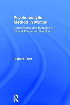 portada Psychoanalytic Method in Motion: Controversies and Evolution in Clinical Theory and Practice (en Inglés)