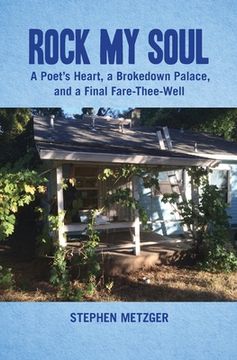 portada Rock My Soul: A Poet's Heart, a Brokedown Palace, and a Final Fare-The-Well (en Inglés)