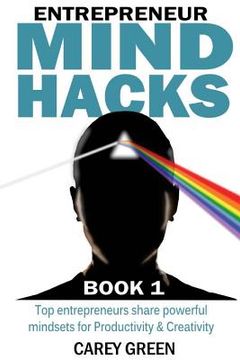 portada Entrepreneur Mind Hacks: Book 1: Productivity & Creativity - Top entrepreneurs share powerful mindsets for Productivity and Creativity (en Inglés)