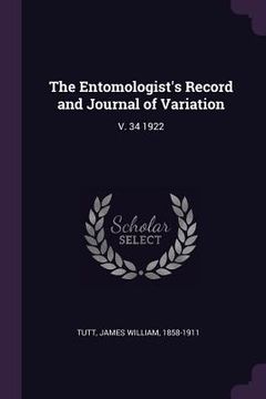 portada The Entomologist's Record and Journal of Variation: V. 34 1922 (en Inglés)
