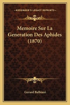 portada Memoire Sur La Generation Des Aphides (1870) (en Francés)