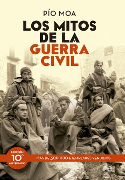 portada Los Mitos de la Guerra Civil: Edición 10 Aniversario (in Spanish)