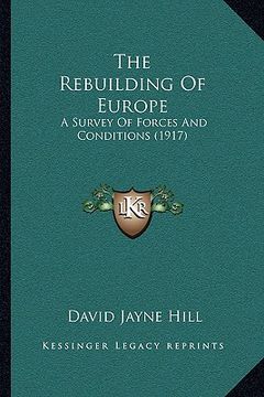 portada the rebuilding of europe: a survey of forces and conditions (1917) (en Inglés)