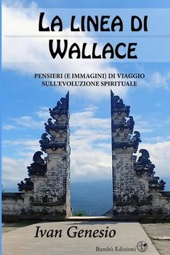 portada La linea di Wallace: Pensieri (e immagini) di viaggio sull'evoluzione spirituale (en Italiano)