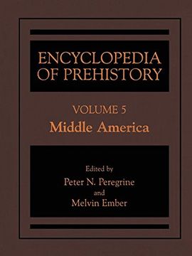 portada Encyclopedia of Prehistory: Volume 5: Middle America: Published in Conjunction With the Human Relations Area Files: Middle America v. 5: (en Inglés)