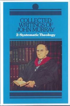 portada collected writings of john murray, volume 2: lectures in systematic theology (in English)