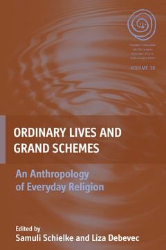 portada Ordinary Lives and Grand Schemes: An Anthropology of Everyday Religion (Easa Series) (in English)
