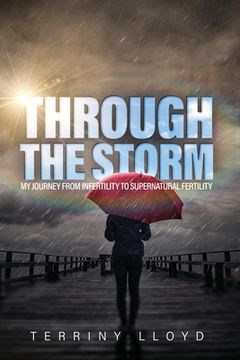 portada Through the Storm: From Infertility to Supernatural Fertility (in English)