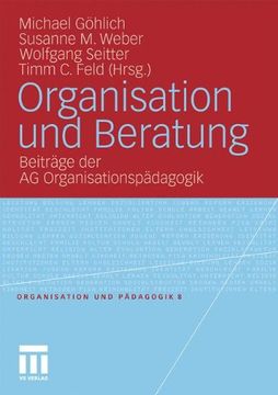 portada Organisation und Beratung: Beiträge der AG Organisationspädagogik (Organisation und Pädagogik) (German Edition)