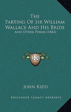 portada the parting of sir william wallace and his bride: and other poems (1843) (en Inglés)