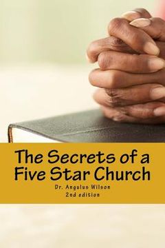 portada The Secrets of a Five Star Church: The sermon series that changed a Ministry (in English)