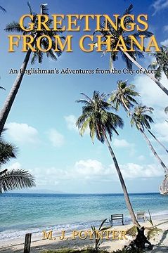 portada greetings from ghana: an englishmen's adventures from the city of accra (en Inglés)