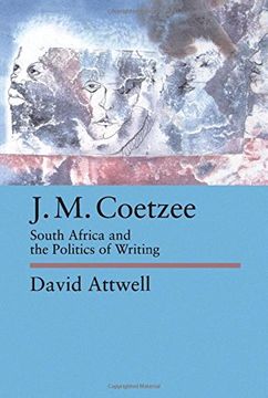 portada J. M. Coetzee: South Africa and the Politics of Writing (en Inglés)