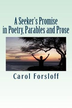 portada A Seeker's Promise in Poetry, Parables and Prose (en Inglés)