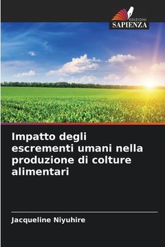 portada Impatto degli escrementi umani nella produzione di colture alimentari (en Italiano)