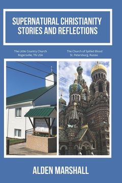 portada Supernatural Christianity: Stories and Reflections (en Inglés)