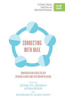 portada Connecting with Max: How Medication Closed the Gap between a Family and Their Son with Autism (The ORP Library)