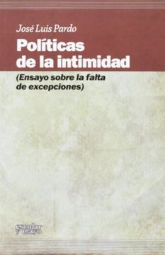 portada Pol?ticas de la intimidad : ensayo sobre la falta de excepciones (in Spanish)