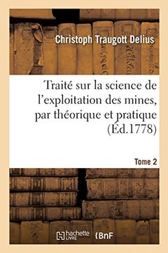 portada Traité sur la Science de L'exploitation des Mines, par Théorique et Pratique. Tome 2 (Savoirs et Traditions) (en Francés)