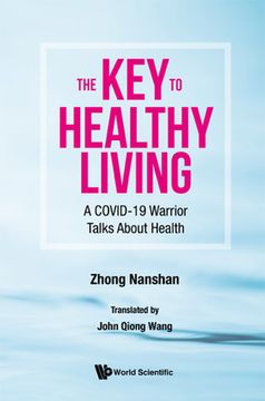 portada Key to Healthy Living, The: A Covid-19 Warrior Talks about Health (en Inglés)