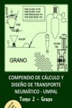 portada COMPENDIO DE CALCULO Y DISEÑO DE TRANSPORTE NEUMATICO - TOMO 2. GRANO (Incluye CD)