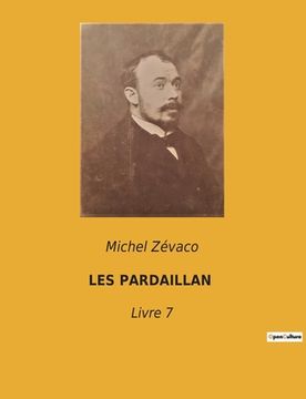portada Les Pardaillan: Livre 7 (in French)