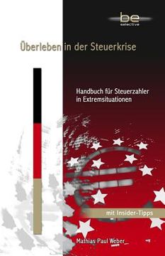 portada Überleben in der Steuerkrise: Handbuch für Steuerzahler in Extremsituationen (en Alemán)