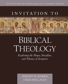 portada Invitation to Biblical Theology: Exploring the Shape, Storyline, and Themes of the Bible (en Inglés)