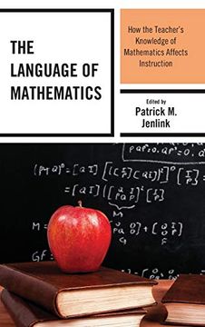 portada The Language of Mathematics: How the Teacher's Knowledge of Mathematics Affects Instruction (en Inglés)