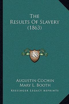 portada the results of slavery (1863) (en Inglés)