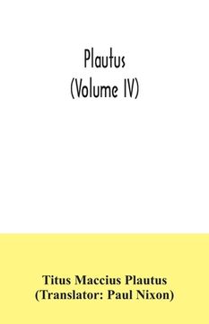 portada Plautus (Volume IV) (en Inglés)