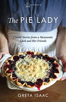 portada The pie Lady: Classic Stories From a Mennonite Cook and her Friends (Plainspoken) (in English)