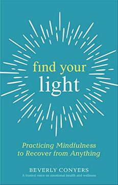 portada Find Your Light: Practicing Mindfulness to Recover from Anything (en Inglés)