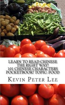 portada Learn To Read Chinese The Right Way! 101 Chinese Characters Pocketbook! Topic: Food (in English)