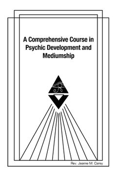portada A Comprehensive Course in Psychic Development and Mediumship (en Inglés)