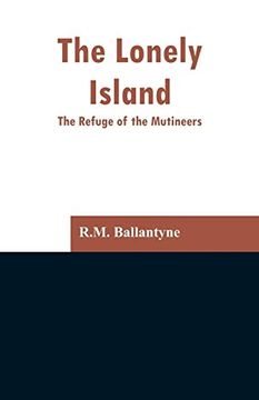 portada The Lonely Island: The Refuge of the Mutineers (en Inglés)