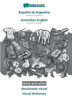 portada Babadada Black-And-White, Español de Argentina - Australian English, Diccionario Visual - Visual Dictionary: Argentinian Spanish - Australian English, Visual Dictionary