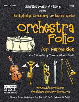 portada Orchestra Folio for Percussion: A collection of elementary orchestra arrangements with free online mp3 accompaniment tracks