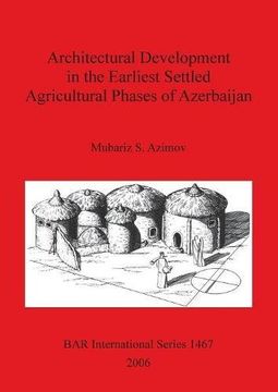 portada architectural development in the earliest settled agricultural phases of azerbaijan (en Inglés)
