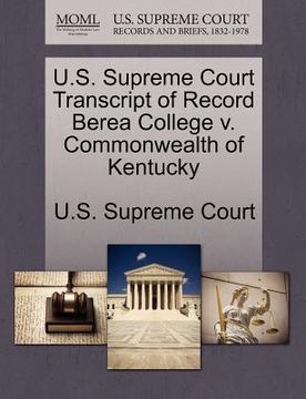 portada u.s. supreme court transcript of record berea college v. commonwealth of kentucky (in English)