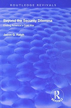 portada Beyond the Security Dilemma: Ending America's Cold War (en Inglés)