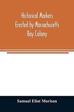 portada Historical Markers Erected by Massachusetts bay Colony (libro en Inglés)