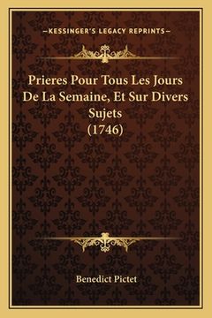portada Prieres Pour Tous Les Jours De La Semaine, Et Sur Divers Sujets (1746) (in French)