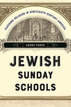 portada Jewish Sunday Schools: Teaching Religion in Nineteenth-Century America (North American Religions, 22) 