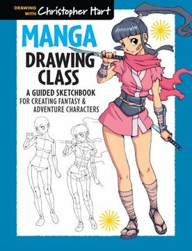 portada Manga Drawing Class: A Guided Sketchbook for Creating Fantasy & Adventure Characters (in English)
